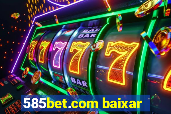 585bet.com baixar